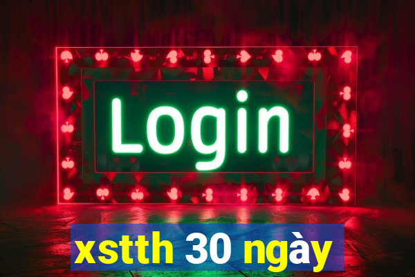 xstth 30 ngày