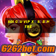 soi cầu vip xổ số bến tre