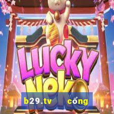 b29.tv   cổng game quốc tế