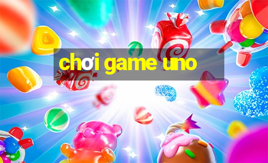 chơi game uno