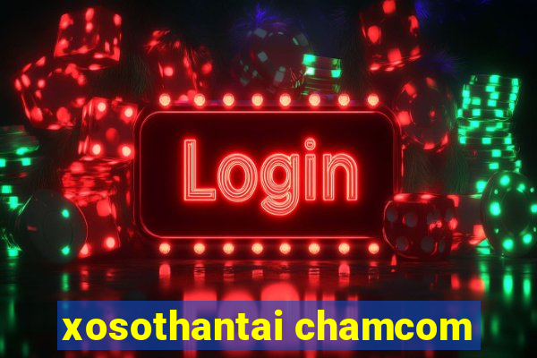 xosothantai chamcom