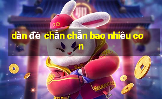 dàn đề chẵn chẵn bao nhiêu con