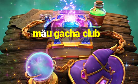 mẫu gacha club