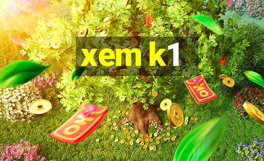 xem k1