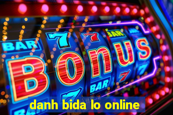 danh bida lo online