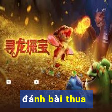 đánh bài thua