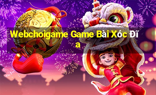 Webchoigame Game Bài Xóc Đĩa