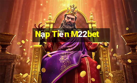 Nạp Tiền M22bet