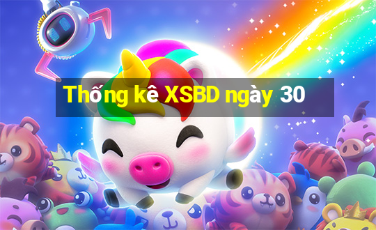 Thống kê XSBD ngày 30