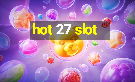 hot 27 slot