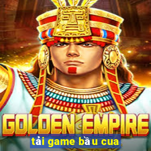 tải game bầu cua