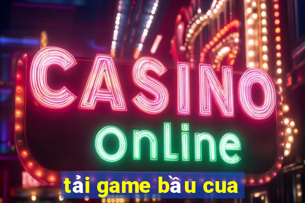 tải game bầu cua