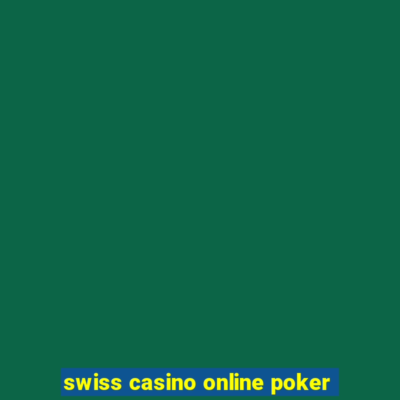 swiss casino online poker