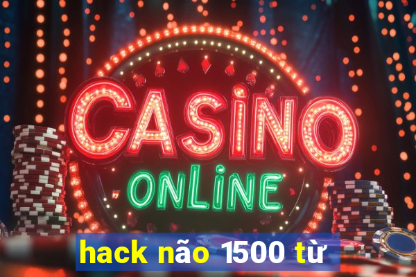 hack não 1500 từ