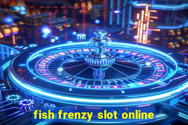 fish frenzy slot online