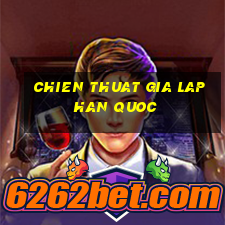 chien thuat gia lap han quoc