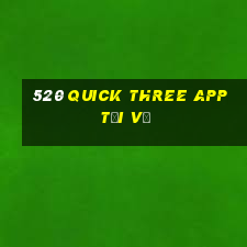 520 Quick Three app Tải về