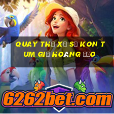 quay thử xổ số kon tum giờ hoàng đạo