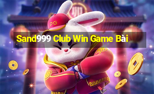 Sand999 Club Win Game Bài