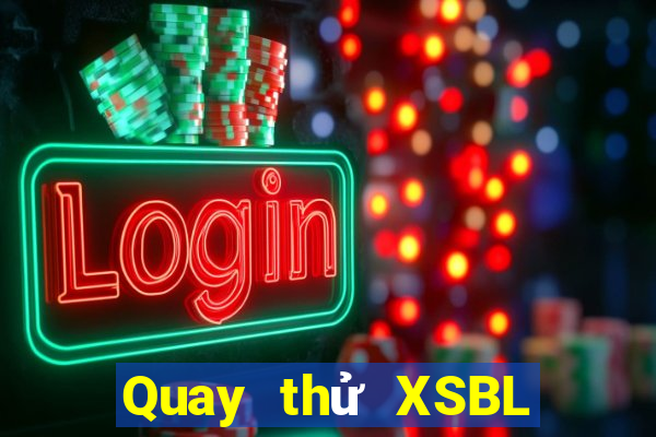 Quay thử XSBL ngày 22