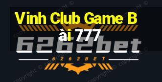 Vinh Club Game Bài 777