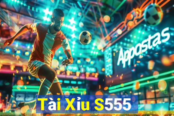 Tài Xỉu S555