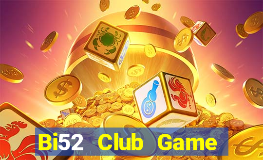 Bi52 Club Game Bài Hát