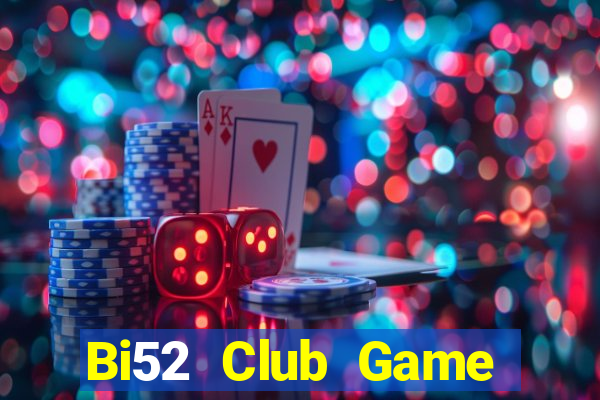 Bi52 Club Game Bài Hát