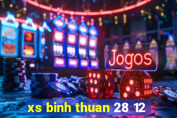 xs binh thuan 28 12