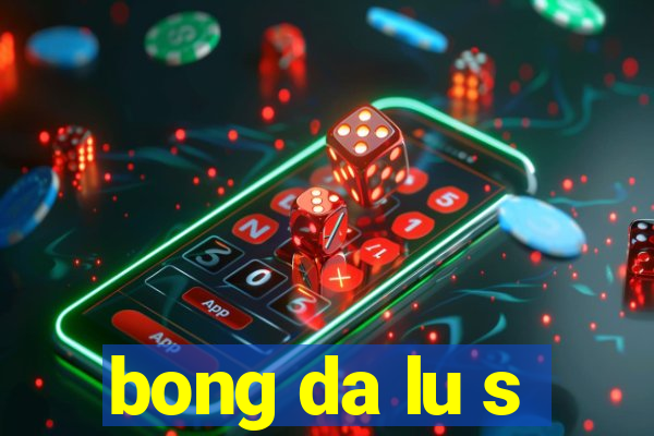 bong da lu s