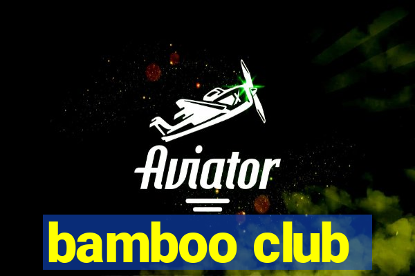 bamboo club