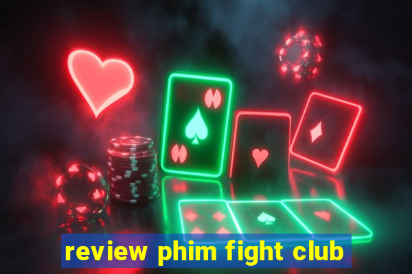 review phim fight club