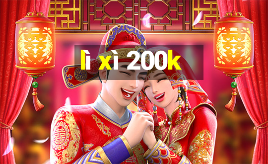 lì xì 200k