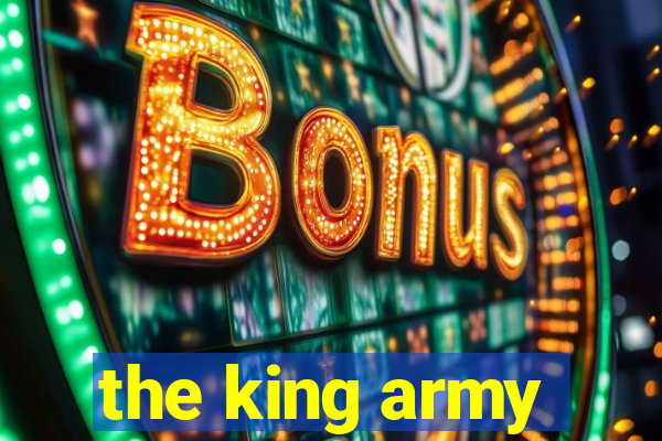 the king army