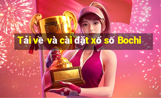 Tải về và cài đặt xổ số Bochi