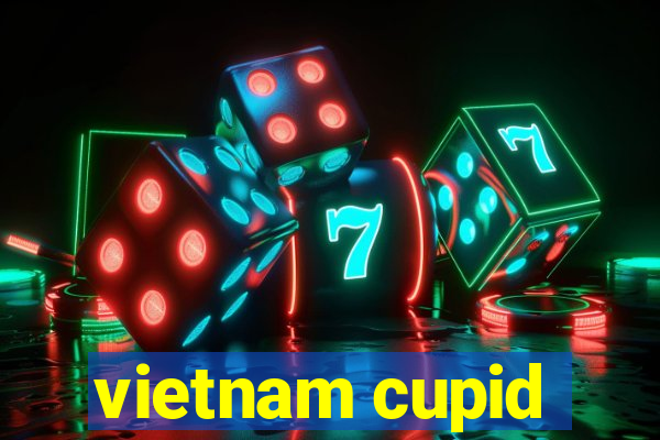 vietnam cupid