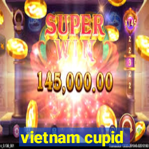 vietnam cupid