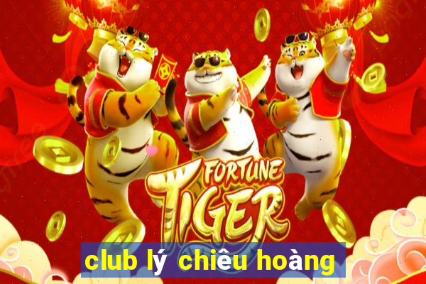 club lý chiêu hoàng