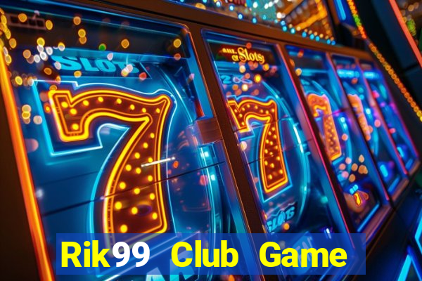 Rik99 Club Game Bài Xì Lát