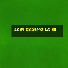 làm casino là gì