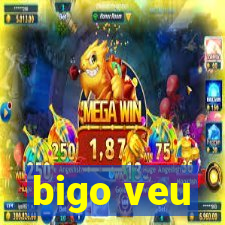 bigo veu