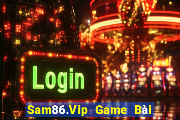 Sam86.Vip Game Bài Offline Cho Pc