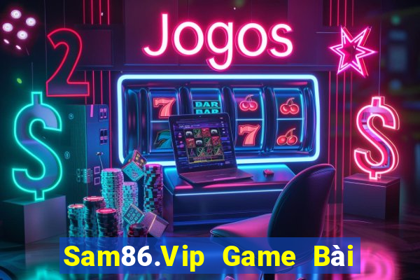 Sam86.Vip Game Bài Offline Cho Pc