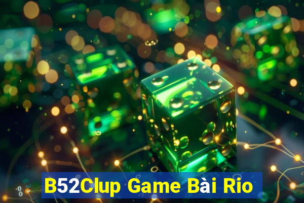 B52Clup Game Bài Rio