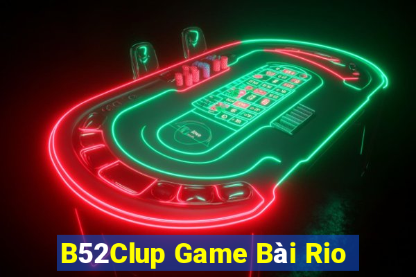 B52Clup Game Bài Rio