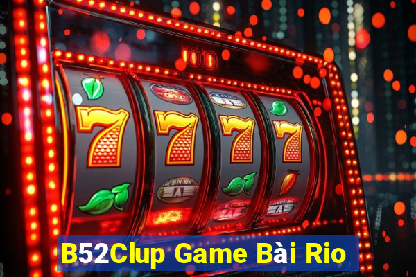 B52Clup Game Bài Rio