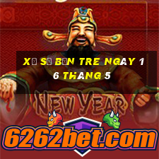 xổ số bến tre ngày 16 tháng 5