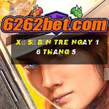 xổ số bến tre ngày 16 tháng 5