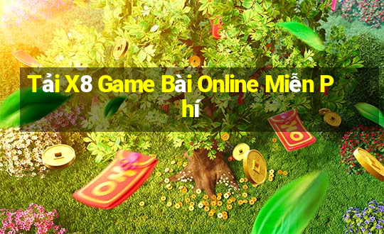 Tải X8 Game Bài Online Miễn Phí