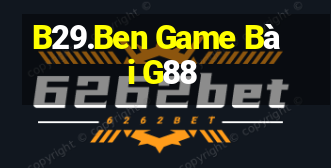 B29.Ben Game Bài G88